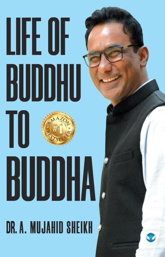 Best self help book - Life of Buddhu to Buddha by Dr A Mujahid Sheikh